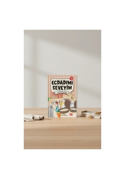 Ecdadımı Seveyim 1: Yardımlaşma - Değerler Öğrenme Kitabı