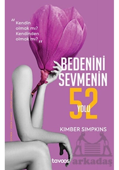 Bedenini Sevmenin 52 Yolu - Kimber Simpkins - Tavoos Yayınları