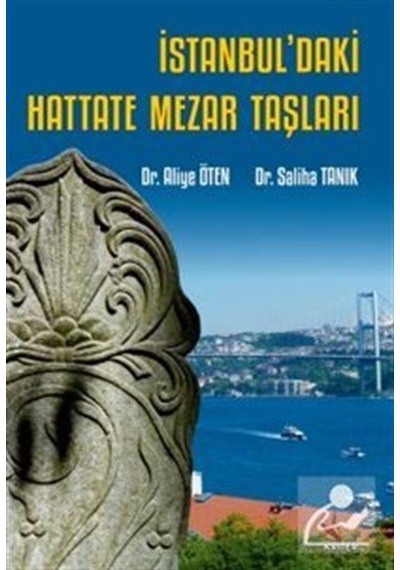 İstanbul'daki Hattate Mezar Taşları - Aliye Öten - Kriter