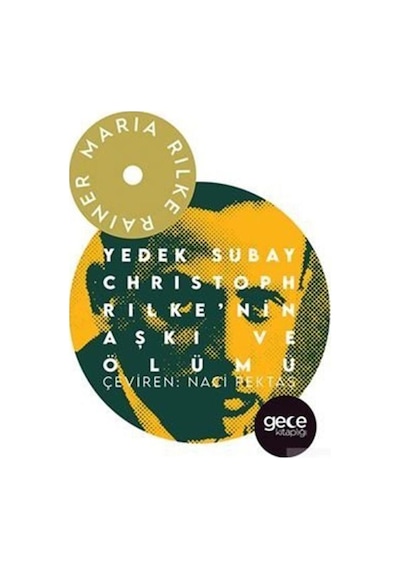 Yedek Subay Christoph Rilke'nin Aşke ve Ölümü - Rainer Maria Rilke - Gece Kitaplığı