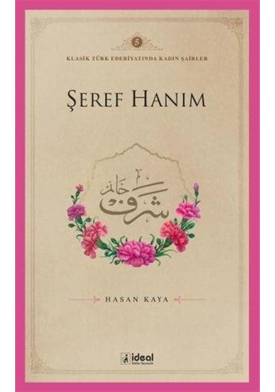 Şeref Hanım / Klasik Türk Edebiyatında Kadın Şairler 5 / Hasan...