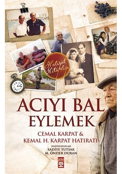 Acıyı Bal Eylemek - Kemal H. Karpat -  Cemal Karpat - Timaş Yayınları