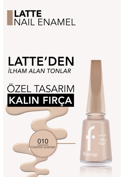Flormar Latte Nail Enamel Yüksek Pigmentli & Parlak Bitişli Oje 010 Toasted Almond