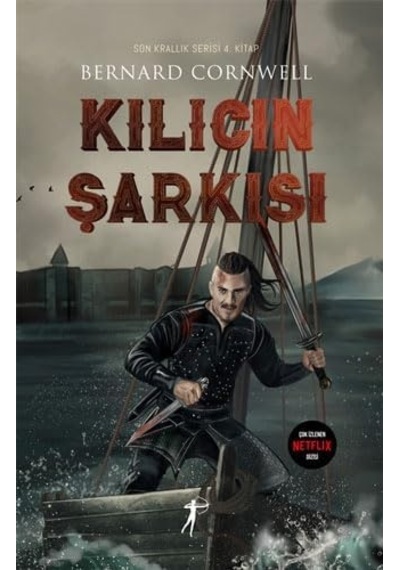 Kılıcın Şarkısı: Son Krallık Serisi 4. Kitap