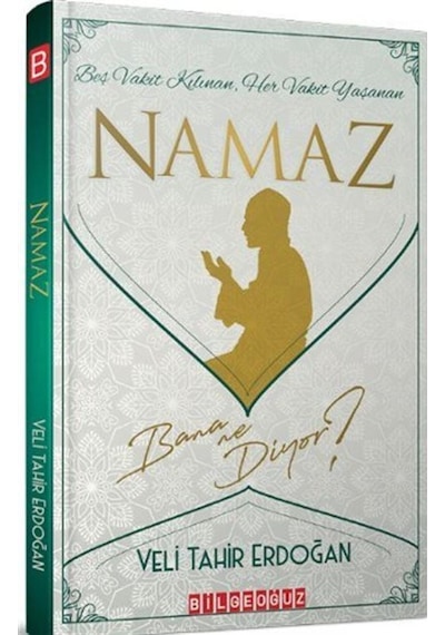 Namaz Bana Ne Diyor? - Veli Tahir Erdoğan - Bilgeoğuz Yayınları