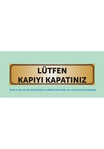 Lütfen Kapıyı Kapatınız Levhası , Aliminyum Metal 5cm X 20cm