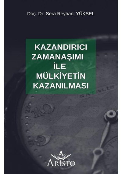 Kazandırıcı Zamanaşımı ile Mülkiyetin Kazanılması