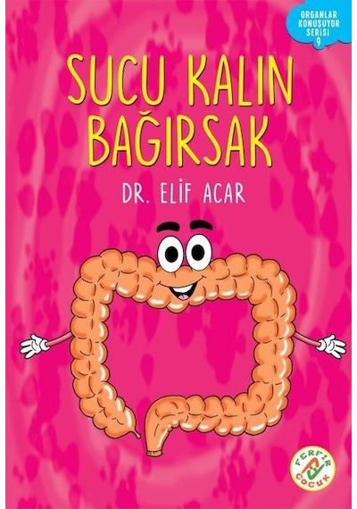 Sucu Kalın Bağırsak - Organlar Konuşuyor Serisi 9 - Elif Acar - Ferfir