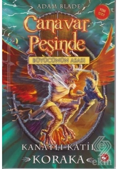 Canavar Peşinde 51-Kanatlı Katil Koraka - Adam Blade - Beyaz Balina Yayınları