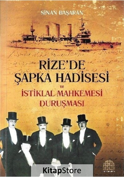 Rize'de Şapka Hadisesi ve İstiklal Mahkemesi Duruşması - Sinan Başaran - Revak