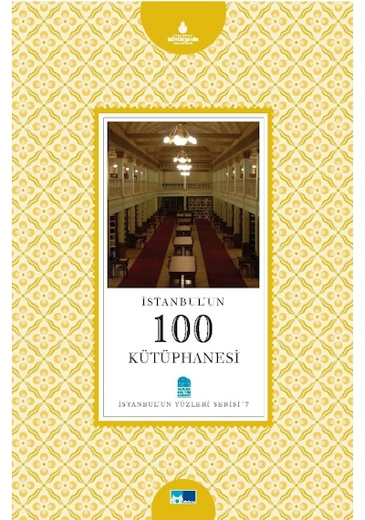İstanbul´Un 100 Kütüphanesi - İstanbul'Un Yüzleri Serisi