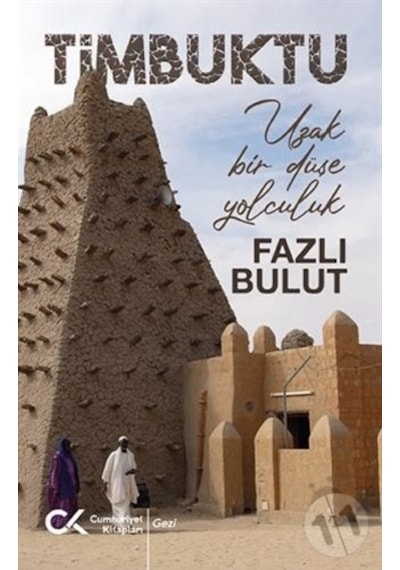Timbuktu - Uzak Bir Düşe Yolculuk - Fazlı Bulut - Cumhuriyet Kitapları