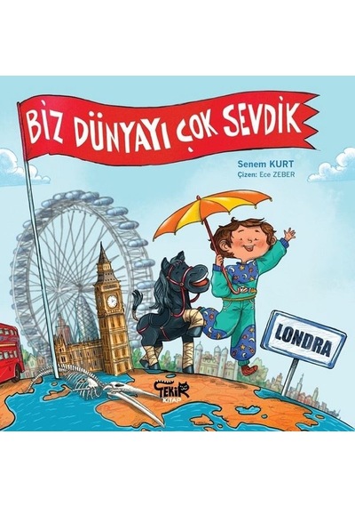 Londra-Biz Dünyayı Çok Sevdik - Senem Kurt - Tekir Kitap