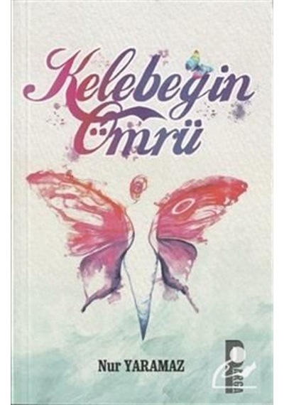 Kelebeğin Ömrü - Nur Yaramaz - Parga Yayıncılık