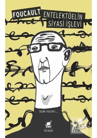 Entelektüelin Siyasi Işlevi / Seçme Yazılar 1 / Michel Foucault 9789755392837