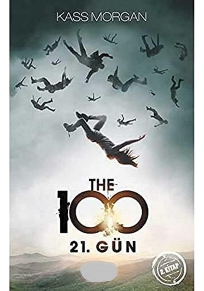 The 100 - 21.gün 2.kitap - Kass Morgan İlk Baskı 2013