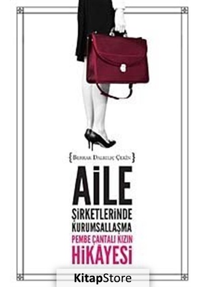 Aile Şirketlerinde Kurumsallaşma - Dalkılıç Çekin - Tortuga