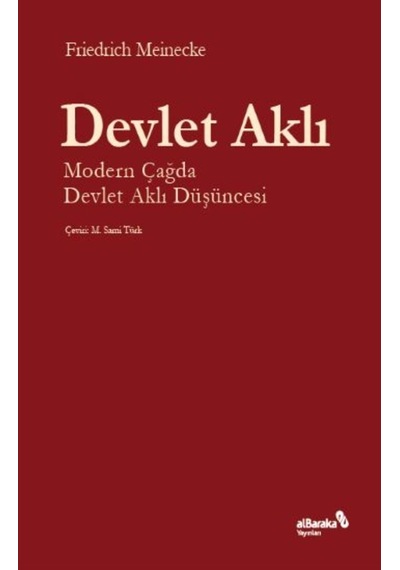 Devlet Aklı-Modern Çağda Devlet Aklı Düşüncesi - Friedrich Meinecke - alBaraka Yayınları