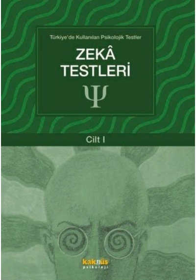 Türkiye'de Kullanılan Psikolojik Testler Cilt 1 - Zeka Testleri