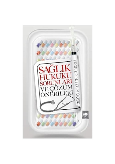 Sağlık Hukuku Sorunları Ve Çözüm Önerileri