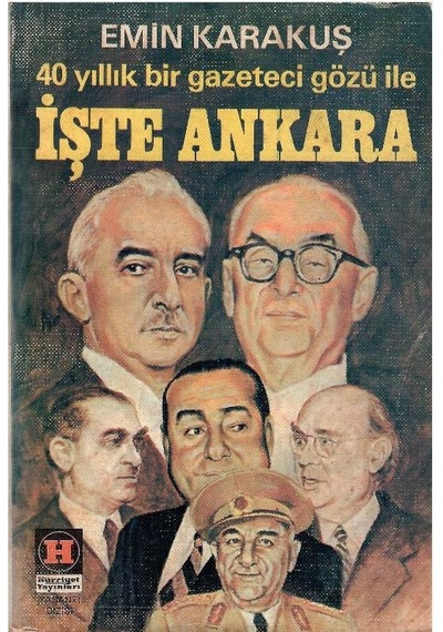 İşte Ankara - 40 Yıllık Bir Gazeteci Gözü İle - Emin Karakuş 1.baskı