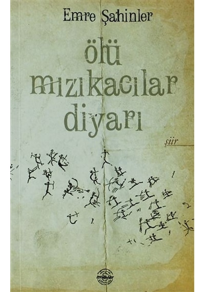 Ölü Mızıkacılar Diyarı - Emre Şahinler - Mühür Kitaplığı