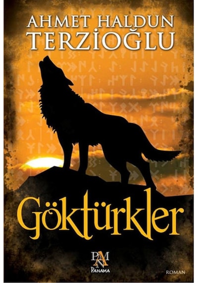 Göktürkler - Ahmet Haldun Terzioğlu - Panama Yayıncılık