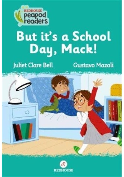 But It's a School Day Mack! - Juliet Clare Bell - Redhouse Yayınları