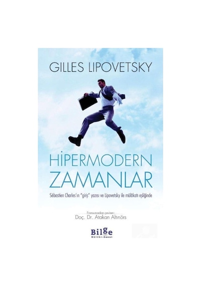 Hipermodern Zamanlar - Gilles Lipovetsky - Bilge Kültür Sanat
