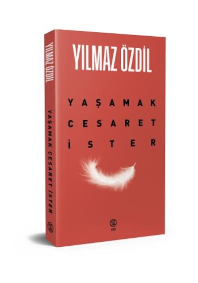 Yaşamak Cesaret İster - Yılmaz Özdil