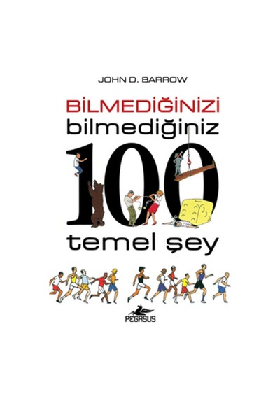 Bilmediğinizi Bilmediğiniz 100 Temel Şey - John D. Barrow - Pegasus