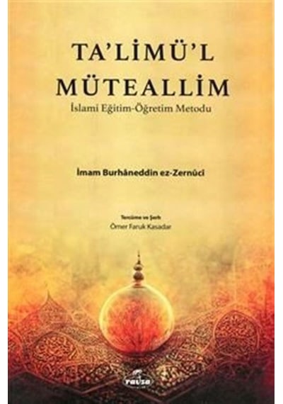 Talimül Müteallim / İslami Eğitim - Öğretim Metodu /İmam Burhaneddin Ez-Zernuci