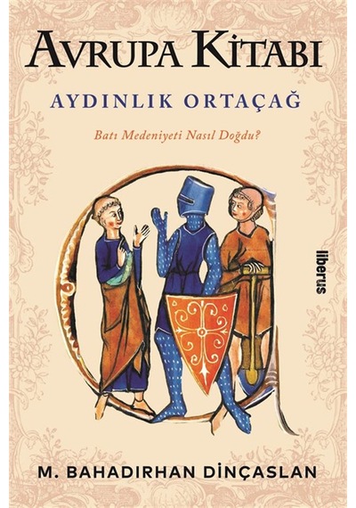 Avrupa Kitabı: Aydınlık Ortaçağ / M. Bahadırhan Dinçaslan
