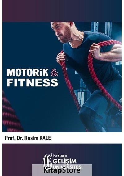 Motorik ve Fitness - Rasim Kale - İstanbul Gelişim Üniversitesi