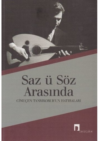 Saz u Söz Arasında - Cinuçen Tanrıkorur - Dergah Yayınları