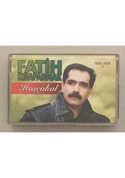 Fatih Kısaparmak Hoşçakal Kaset