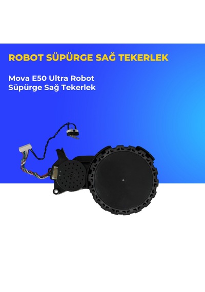 Mova E50 Ultra Robot Süpürge Sağ Tekerlek