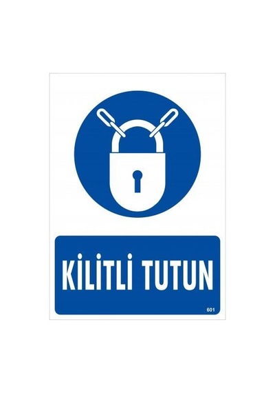 Kilitli Tutun Uyarı Levhası 25x35 Kod:601 - Zmff-286630