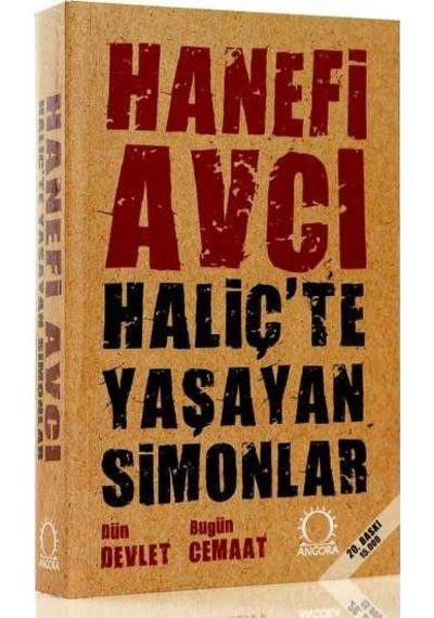 Haliç Te Yaşayan Simonlar: Dün Devlet Bugün Cemaat - Hanefi Avcı