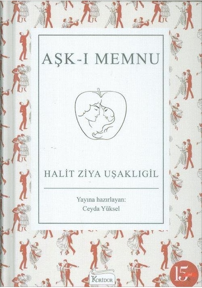 Aşk-ı Memnu - Bez Ciltli - Halid Ziya Uşaklıgil - Koridor Yayıncılık