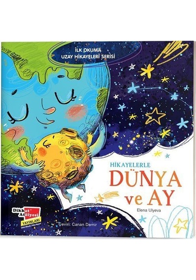 Hikayelerle Dünya Ve Ay / İlk Okuma Uzay Hikayeleri Serisi / E...