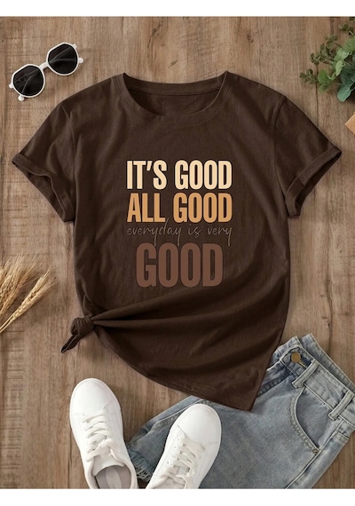 Uyguntarz Unisex Its Good All Good Baskılı Tasarım Tshirt Kahverengi