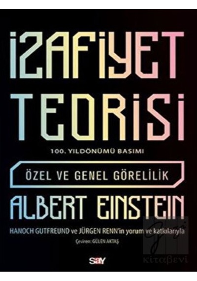 Izafiyet Teorisi: Özel Ve Genel Görelilik (100. Yıldönümü Basımı) - Say Yayınları