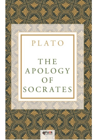 The Apology of Socrates - Plato - Fark Yayınları
