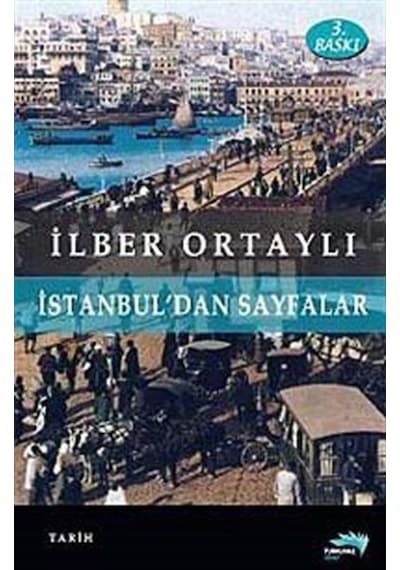 İstanbul'dan Sayfalar - İlber Ortaylı - Turkuvaz Kitap