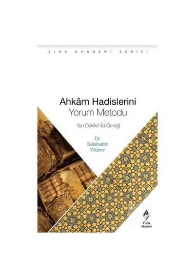 Ahkam Hadisleri Yorum Metodu / Dr. Selahattin Yıldırım 9786052152591