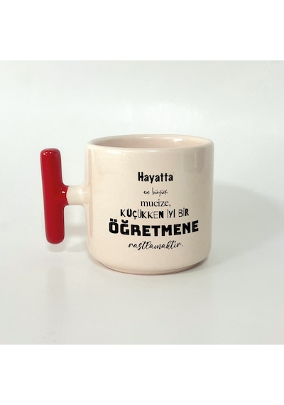Hayatta En Büyük Mucize Yazılı Öğretmenler Günü Kırmızı Kulplu T Kupa