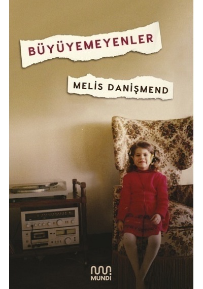 Büyüyemeyenler -  Melis Danışmend -  Mundi