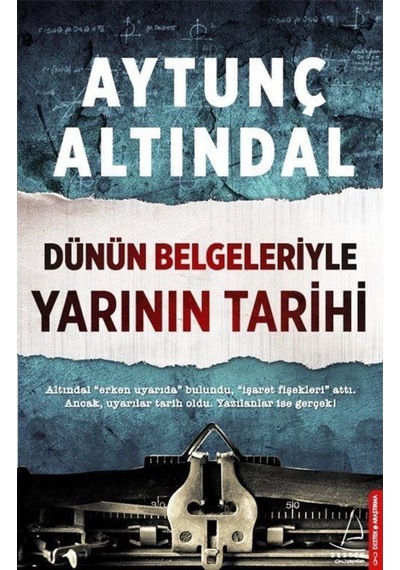 Dünün Belgeleriyle Yarının Tarihi / Aytunç Altındal 9786053113607