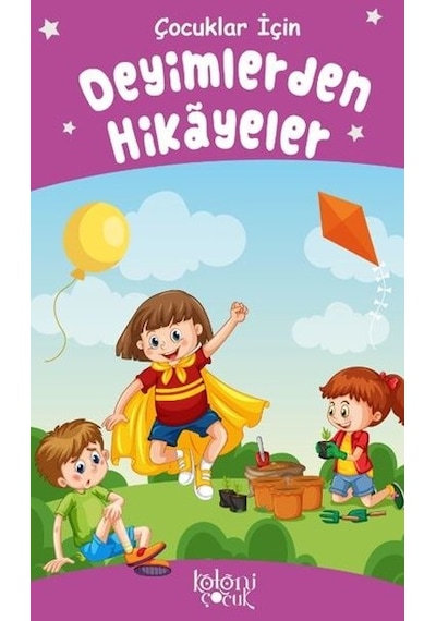 Çocuklar İçin Deyimlerden Hikayeler- Koloni Çocuk Yayınları